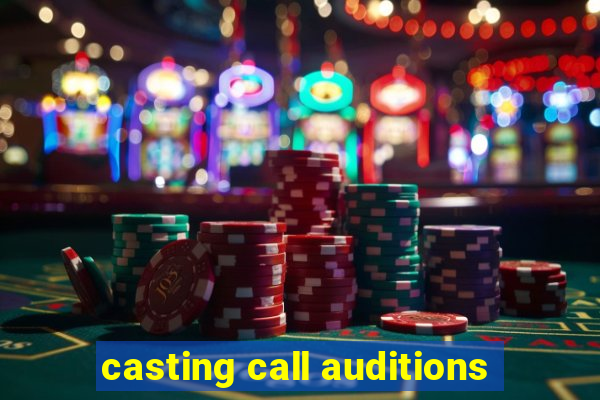 casting call auditions
